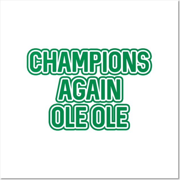 CHAMPIONS AGAIN OLE OLE, Glasgow Celtic Football Club Green and White Layered Text Wall Art by MacPean
